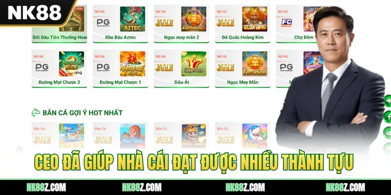 CEO đã giúp nhà cái đạt được nhiều thành tựu